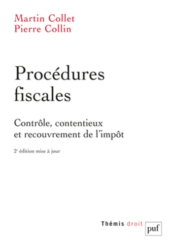 Martin Collet et Pierre Collin - Procédures fiscales - Contrôle, contentieux et recouvrement de l'impôt.