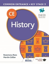 Martin Collier et Rosemary Rees - Common Entrance 13+ History for ISEB CE and KS3.