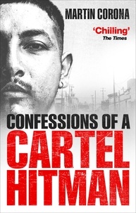 Martin Corona - Confessions of a Cartel Hitman.