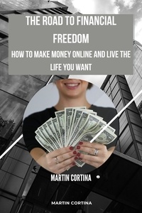  Martin Cortina - The Road To Financial Freedom.