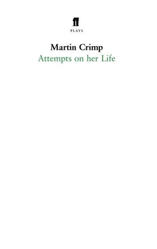 Martin Crimp - Attemps on her Life.