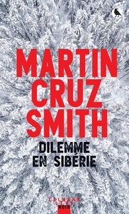 Martin Cruz Smith - Dilemme en Sibérie.