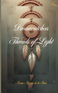 Dreamcatchers- -Threads of Light-