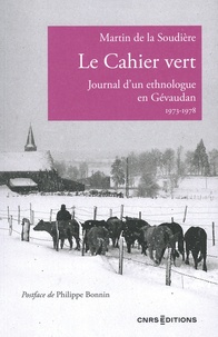 Martin de La Soudière - Le cahier vert - Journal d'un éthnologue en Gévaudan 1973-1978.