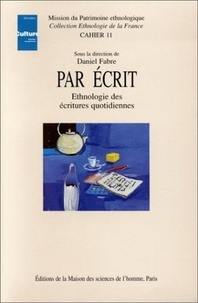 Daniel Fabre et Martin de La Soudière - Par écrit - Ethnologie des écritures quotidiennes.