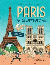 Martin Desbat et Jeanne Boyer - Paris, le livre-jeu - Une course poursuite dont tu es le héros !.