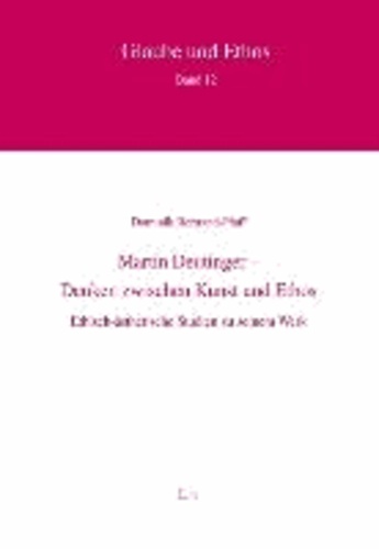 Martin Deutinger - Denken zwischen Kunst und Ethos - Ethisch-ästhetische Studien zu seinem Werk.
