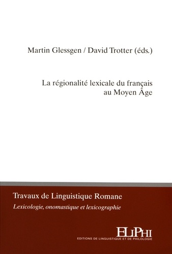 Martin-Dietrich Glessgen et David Trotter - La régionalité lexicale du français au Moyen Age.