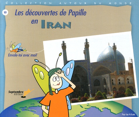 Martin Dion et Pauline Dancause - Les découvertes de Papille en Iran.