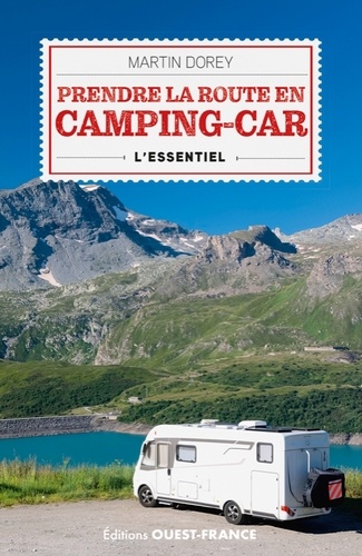 Prendre la route en camping-car - L'essentiel de Martin Dorey - Grand  Format - Livre - Decitre