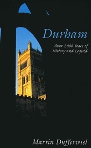 Martin Dufferwiel - Durham - Over 1,000 Years of History and Legend.