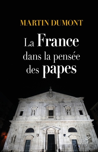 La France dans la pensée des papes. De Pie VI à François