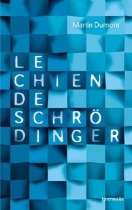 Pda e-book tlcharger Le chien de Schrdinger par Martin Dumont RTF PDF (French Edition)