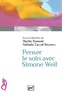 Martin Dumont et Nathalie Zaccaï-Reyners - Penser le soin avec Simone Weil.