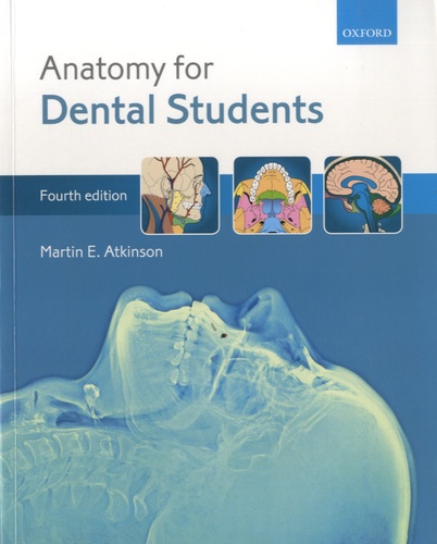Martin E Atkinson - Anatomy for Dental Students.