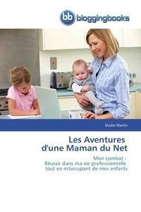  Martin-e - Les aventures   d'une maman du net.