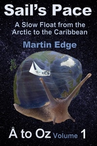  Martin Edge - Sail's Pace: A Slow Float from the Arctic to the Caribbean - Å to Oz, #1.