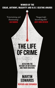 Martin Edwards - The Life of Crime - Detecting the History of Mysteries and their Creators.