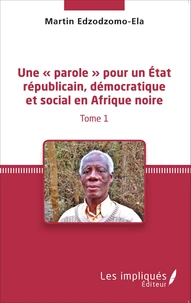 Une « parole » pour un état républicain, démocratique et social en Afrique noire