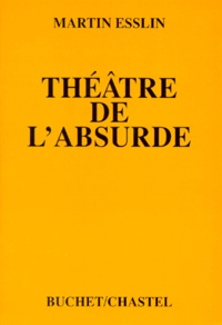 Martin Esslin - Théâtre de l'absurde.