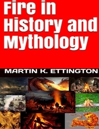  Martin Ettington - Fire in History and Mythology.
