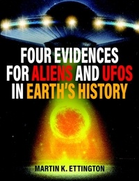  Martin Ettington - Four Evidences for Aliens and UFOs in Earth’s History.