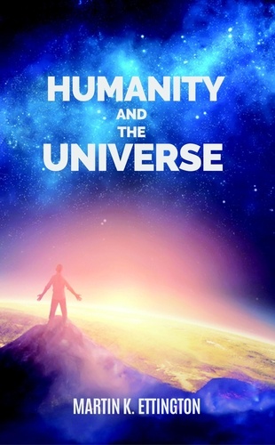  Martin Ettington - Humanity and the Universe.
