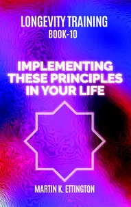 Longevity Training-Book 10-Implementing the 10 Principles