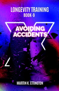 Longevity Training-Book 9-Avoiding Accidents