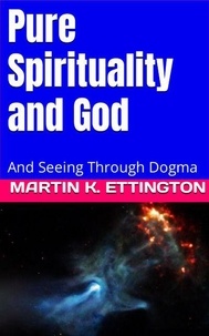  Martin Ettington - Pure Spirituality and God.