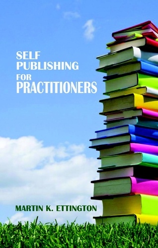  Martin Ettington - Self Publishing for Practitioners.