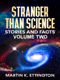  Martin Ettington - Stranger Than Science Stories and Facts-Volume Two.