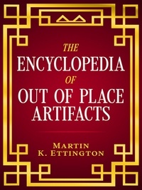  Martin Ettington - The Encyclopedia of Out of Place Artifacts.