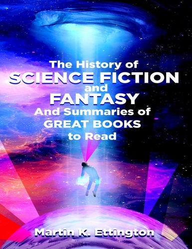 Martin Ettington - The History of Science Fiction and Fantasy And Summaries of Great Books to Read.