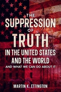  Martin Ettington - The Suppression of Truth in the United States and the World.