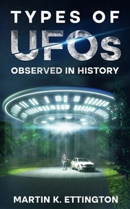  Martin Ettington - Types of UFOs Observed in History.