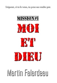  Martin Falardeau - Moi et Dieu - Mission, #1.