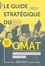 Le guide stratégique du GMAT. Un programme de préparation en 8 semaines  Edition 2022