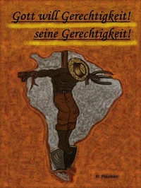 Gott will Gerechtigkeit, seine Gerechtigkeit!