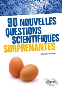 Martin Fontaine - 90 nouvelles questions scientifiques surprenantes.