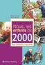 Martin Fouquet et Alicia Leferme - Nous, les enfants de 2000 - De la naissance à l'âge adulte.