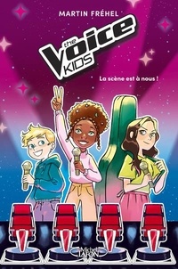 Martin Frehel - The Voice Kids Tome 1 : La scène est à nous !.