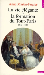 La vie élégante ou La formation du Tout-Paris