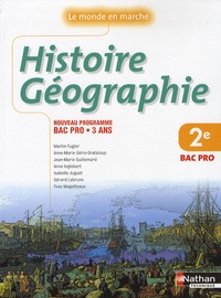 Martin Fugler et Jean-Marie Guillemard - Histoire Géographie 2e Bac Pro - Programme 2009 Bac Pro 3 ans.