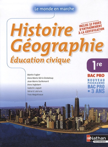 Martin Fugler et Anne-Marie Gérin-Grataloup - Histoire Géographie Education civique 1e Bac pro 3 ans.