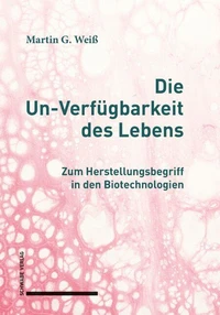 Die Un-Verfügbarkeit des Lebens