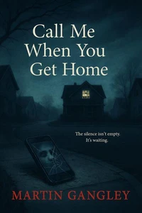 Call Me When You Get Home