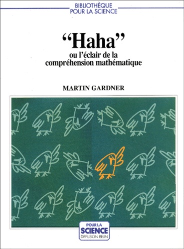 Martin Gardner - Haha Ou L'Eclair De La Comprehension Mathematique.