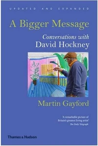 A bigger message conversations with David Hockney