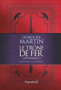 Le Trône de fer l'Intégrale (A game of Thrones) Tome 3 . Edition illustrée